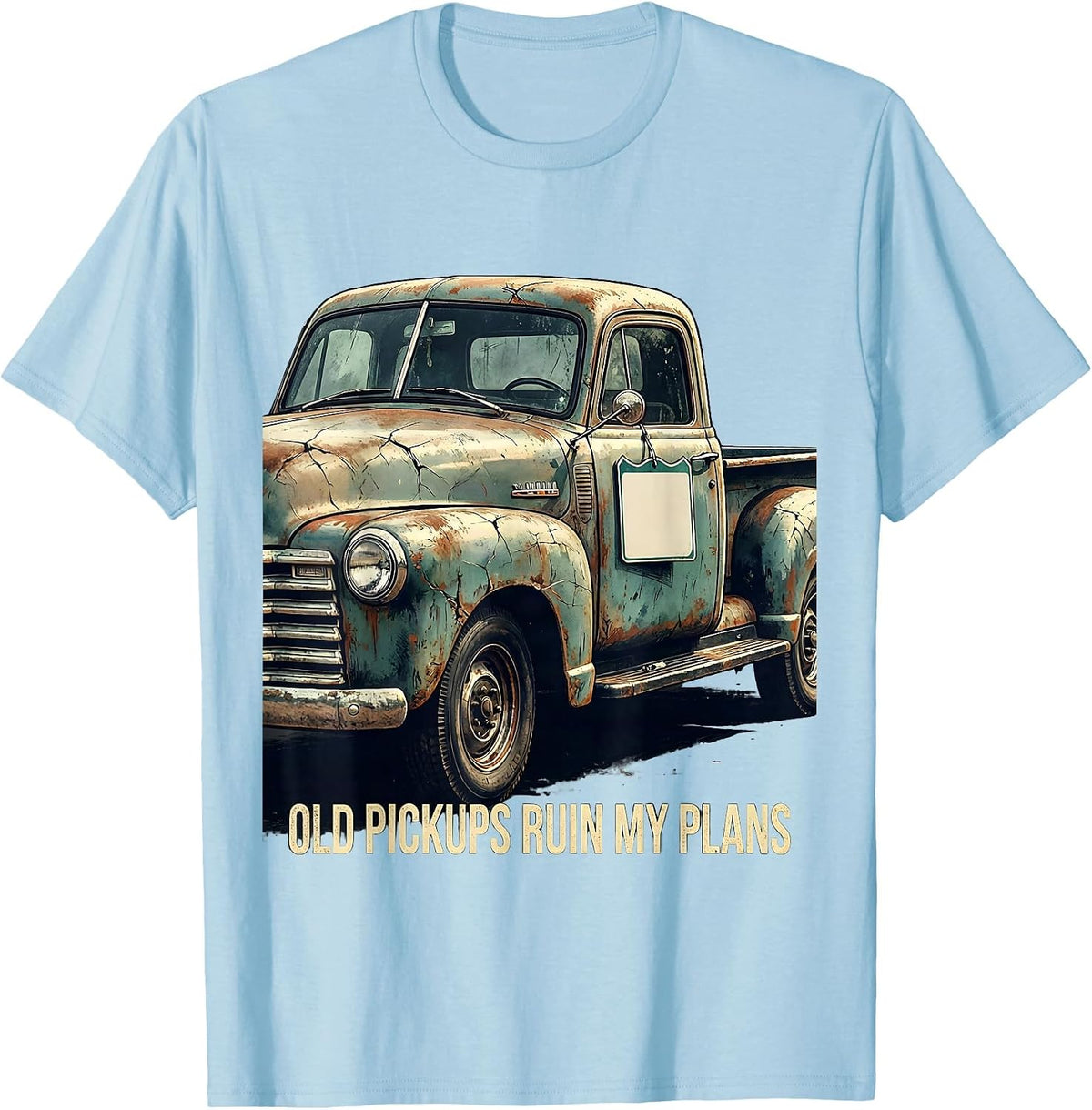 Men's Old Pickups Ruin My Plans Distressed Trucker Humor Vintage T-Shirt - Baby Blue