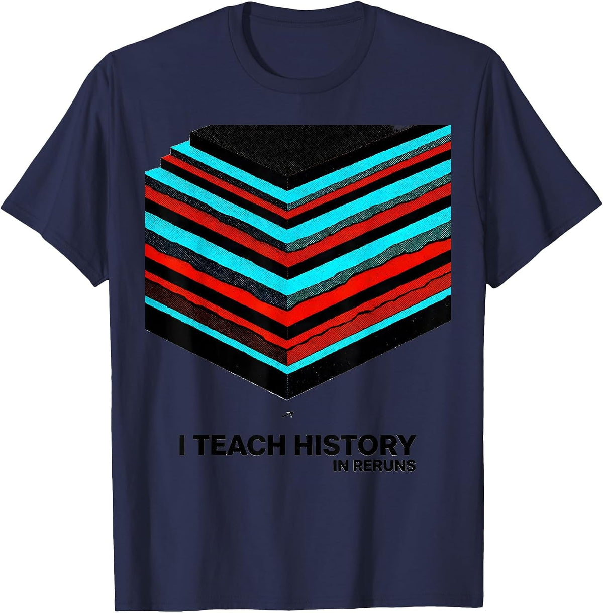 Men's I Teach History In Reruns Funny History Teacher Back T-Shirt - Navy Blue