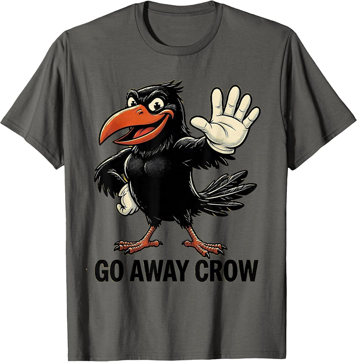 Go Away Crow Fawk Off Bird Lover Design T-Shirt - Asphalt Grey
