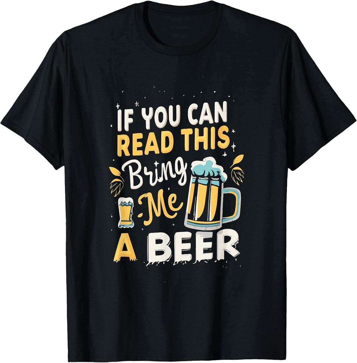 Cool If You Can Read This Bring Me A Beer T-Shirt - Black