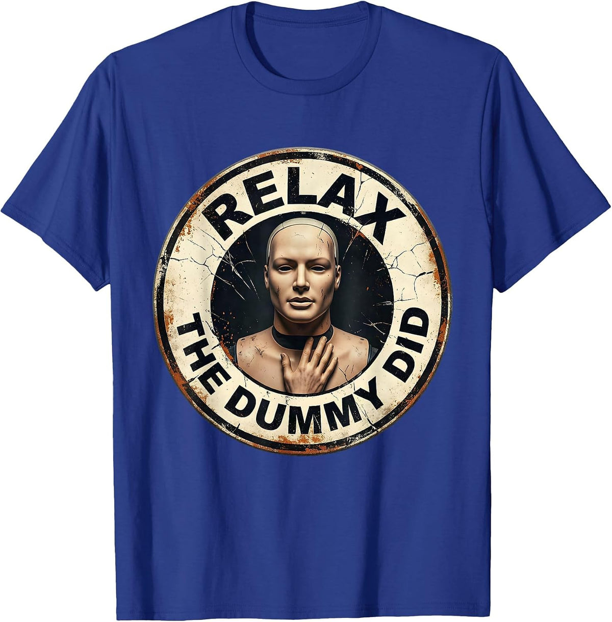 Relax The Dummy Did Funny EMT Paramedic First Responder T-Shirt - Royal Blue