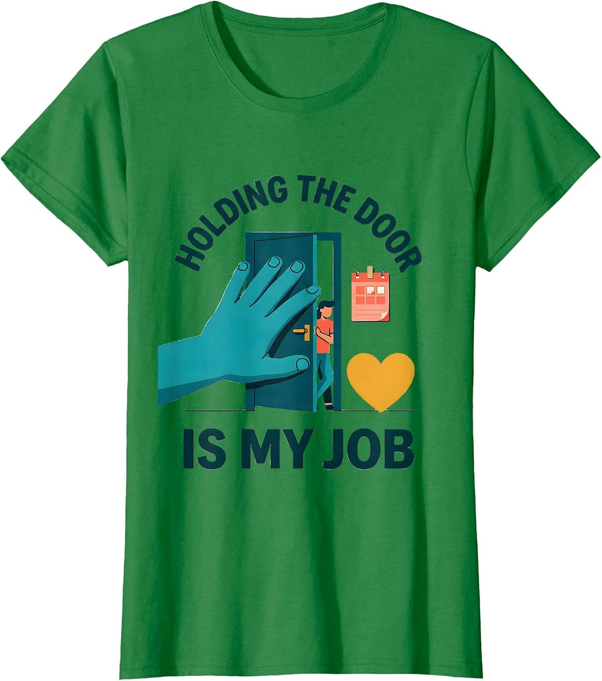 Women's Holding The Door Is My Job Funny Paraprofessional T-Shirt - Kelly Green