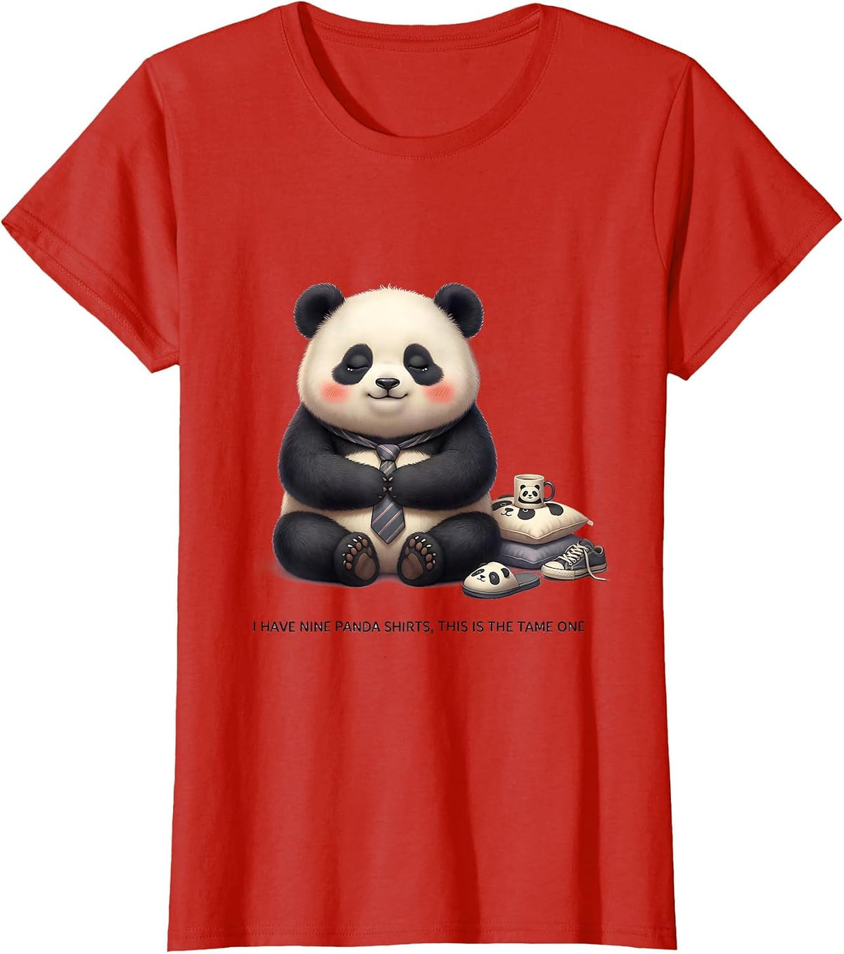 I Have Nine Panda Shirts, This Is The Tame One Cute T-Shirt - Red