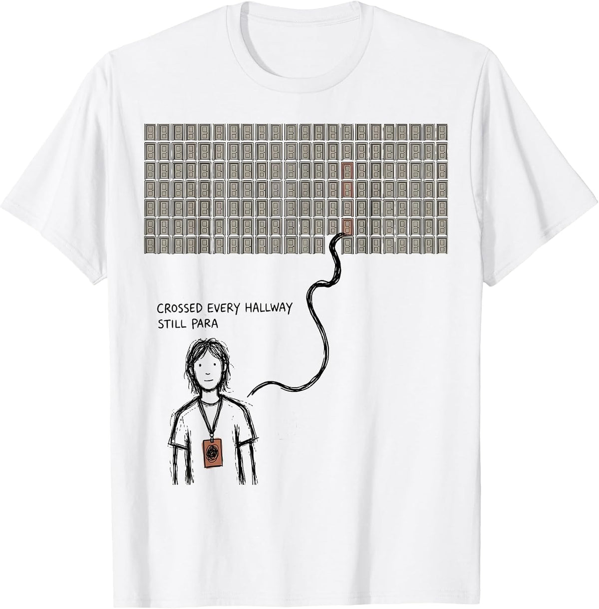 Men's Crossed Every Hallway, Still Para Funny Paraprofessional T-Shirt - White