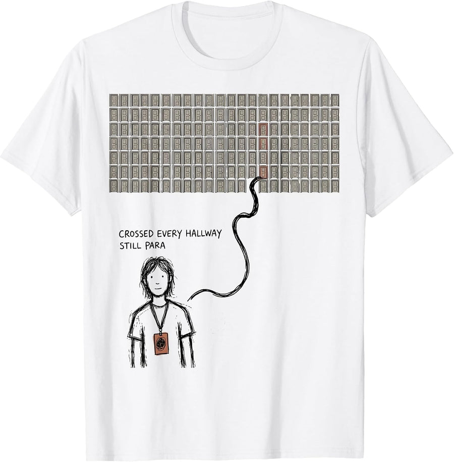 Men's Crossed Every Hallway, Still Para Funny Paraprofessional T-Shirt - White
