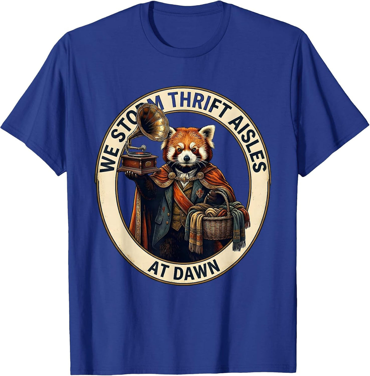 Men's We Storm Thrift Aisles At Dawn Funny Red Panda Thrifting T-Shirt - Royal Blue