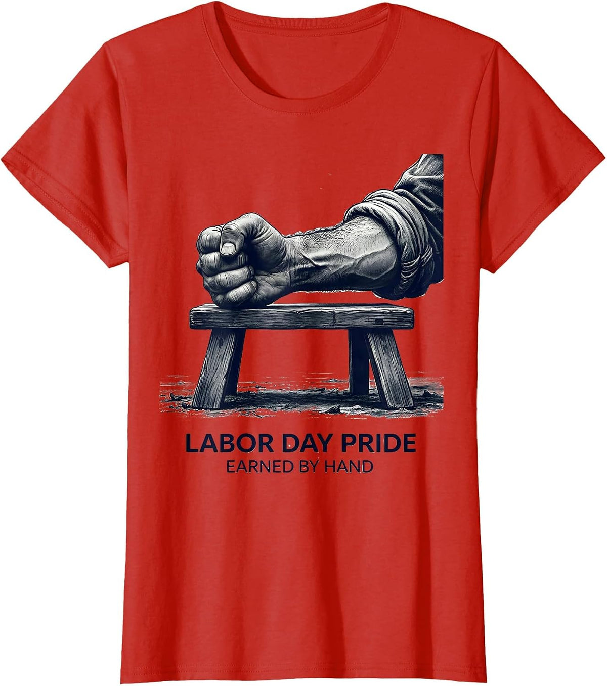Women's Labor Day Pride Earned By Hand Patriotic Union Worker Gift T-Shirt - Red