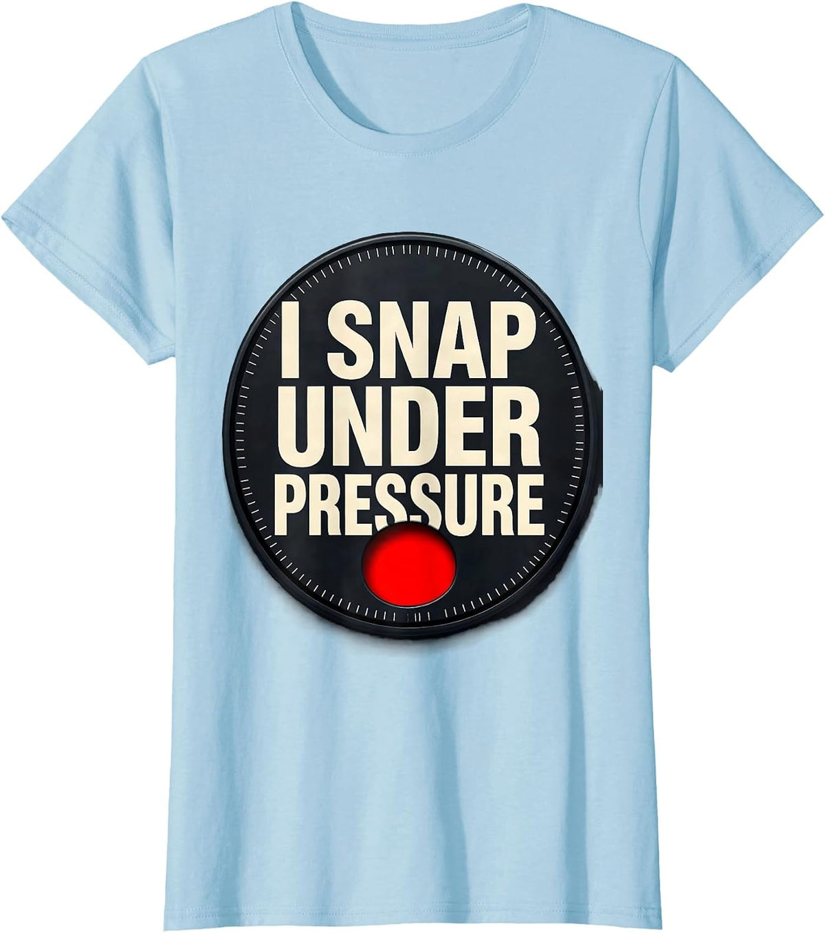 Women's I Snap Under Pressure Funny Photographer Camera Pun Gift T-Shirt - Baby Blue