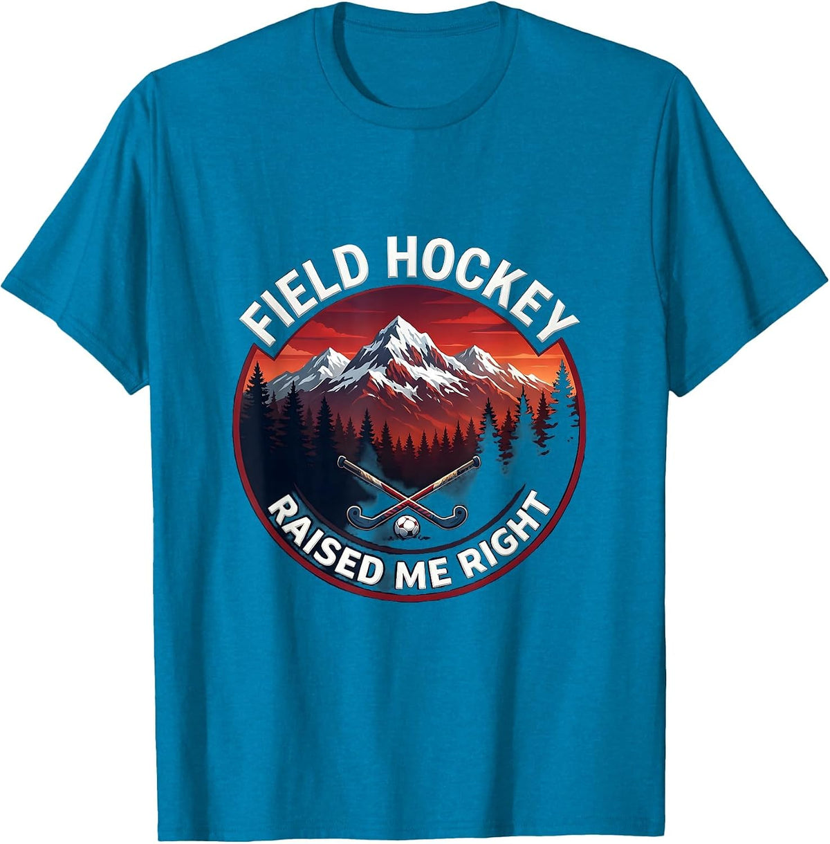 Field Hockey Raised Me Right Proud Player Design T-Shirt - Sapphire Blue