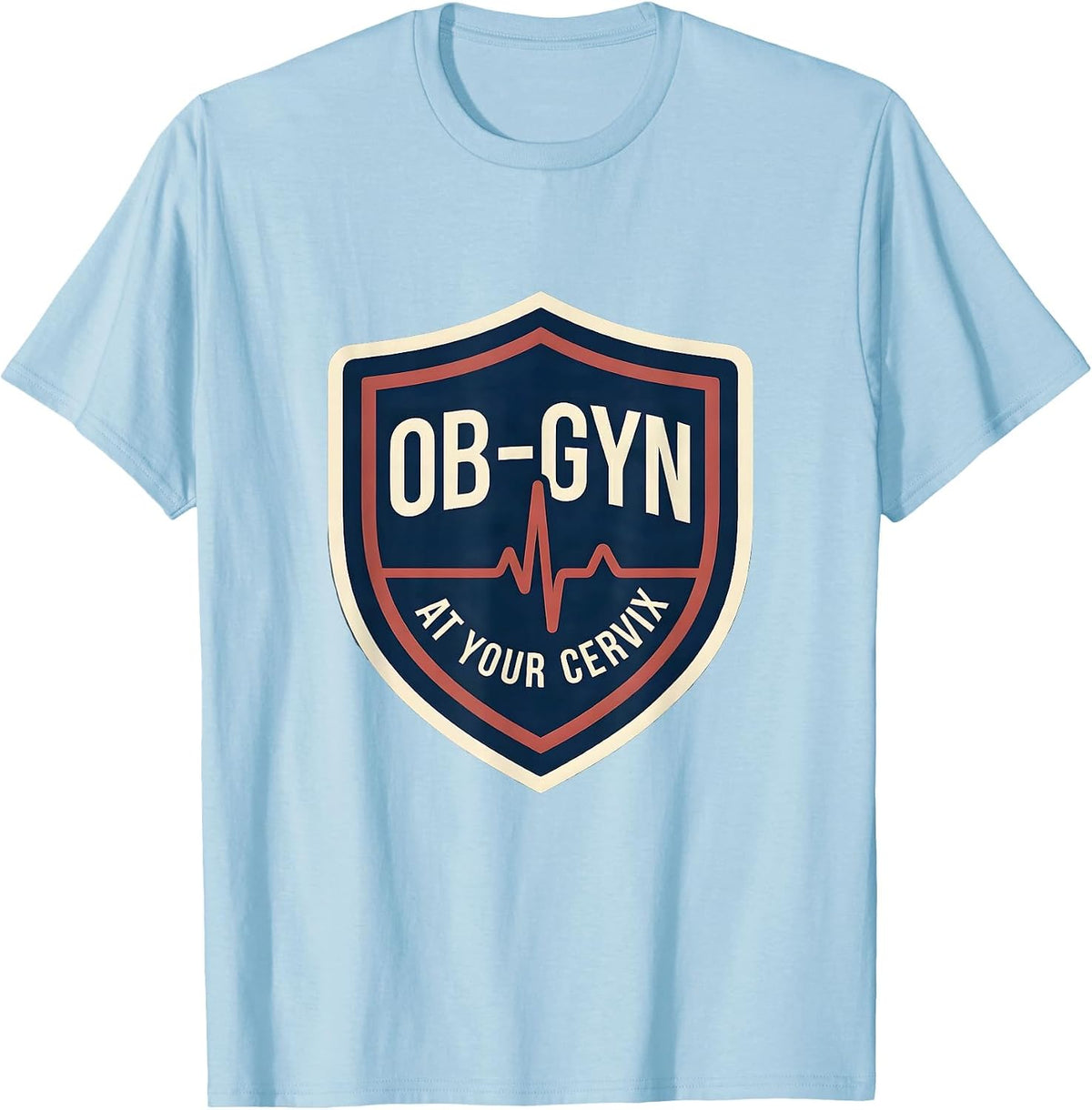Men's OB-GYN At Your Cervix Funny OB GYN Squad Nurse OB Tech T-Shirt - Baby Blue