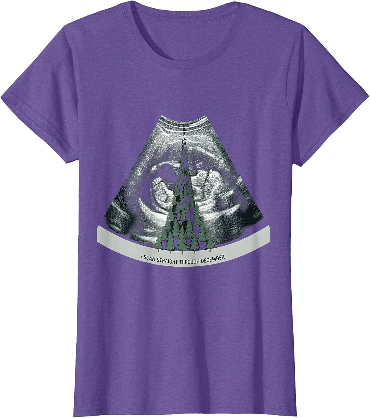Women's I Scan Straight Through December Funny Sonographer T-Shirt - Purple Heather