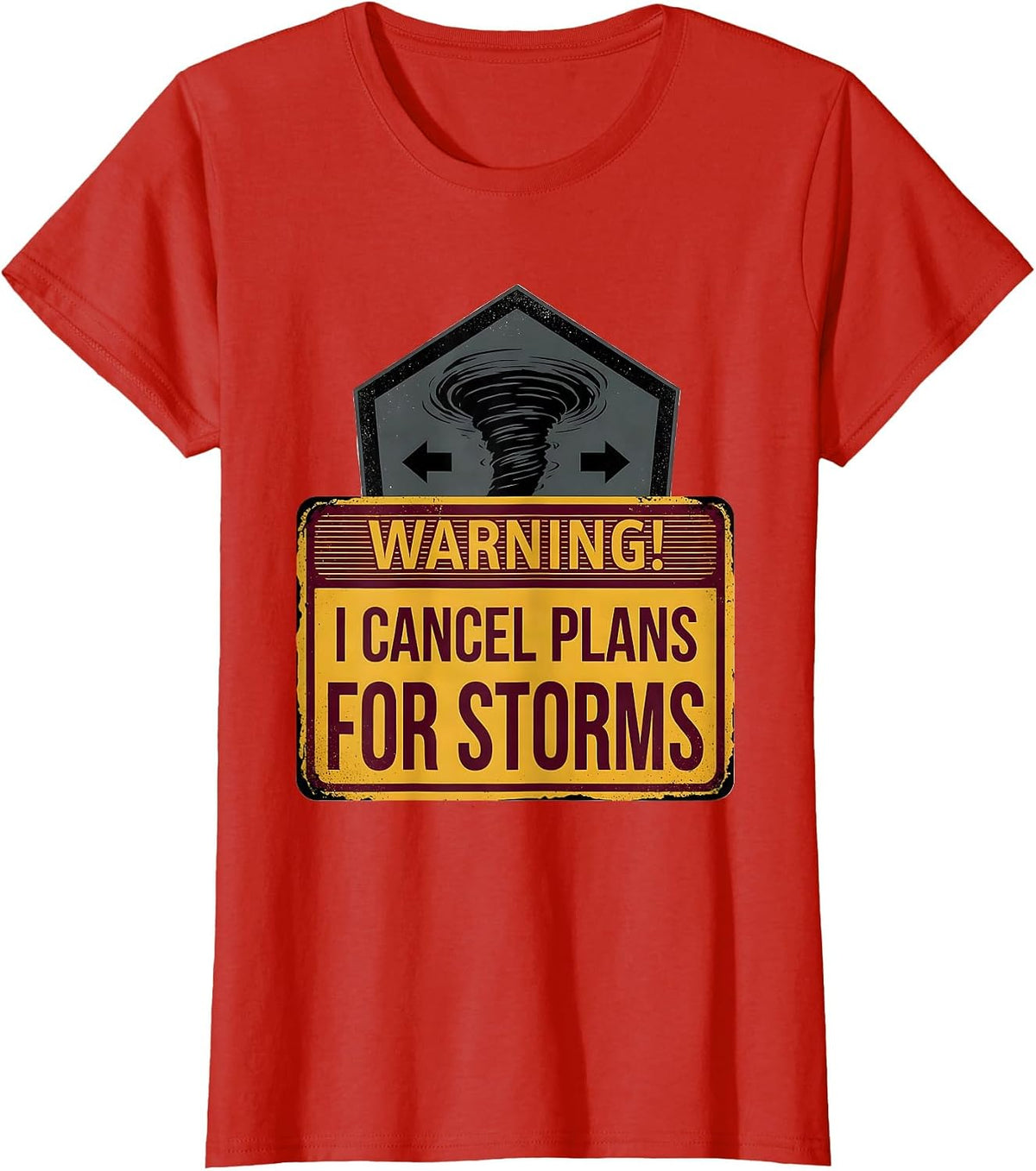 Women's Warning: I Cancel Plans For Storms Funny Storm Chaser T-Shirt - Red
