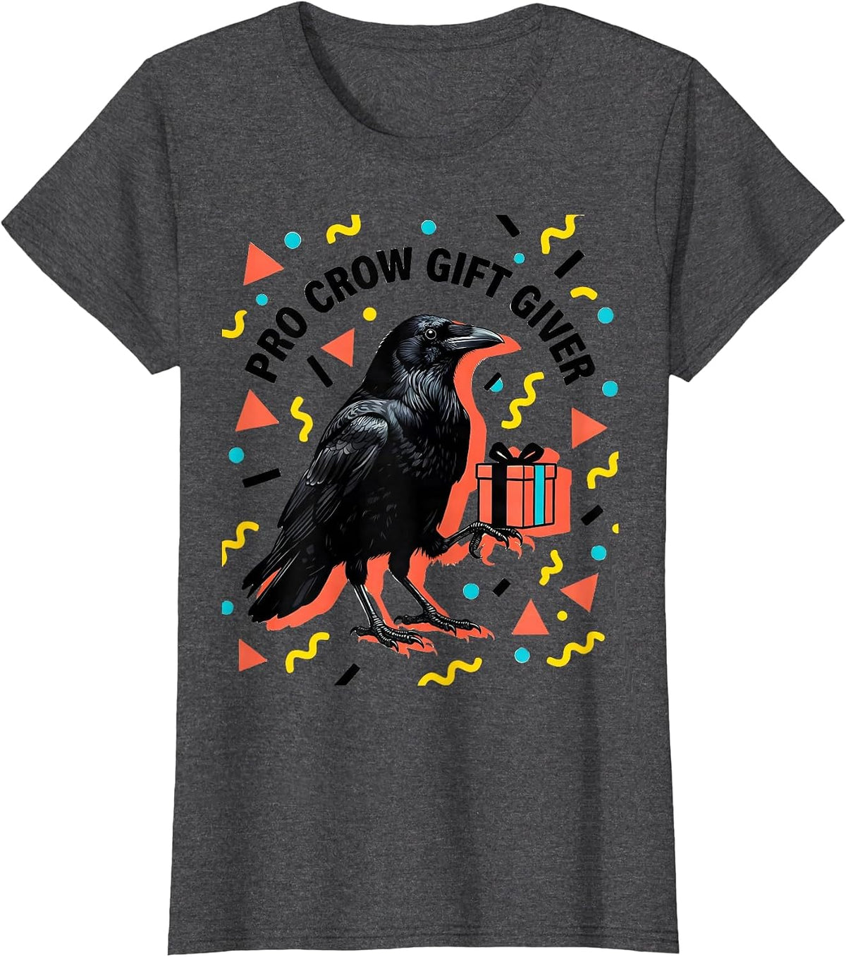 Women's Pro Crow Gift Giver Crow Lover Design T-Shirt - Dark Heather Grey