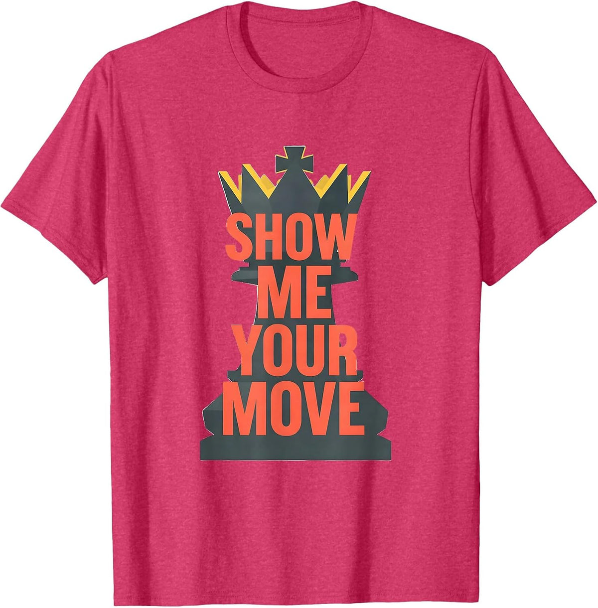 Show Me Your Move Funny Chess Player Gift Chess Lover Humor T-Shirt - Red Heather