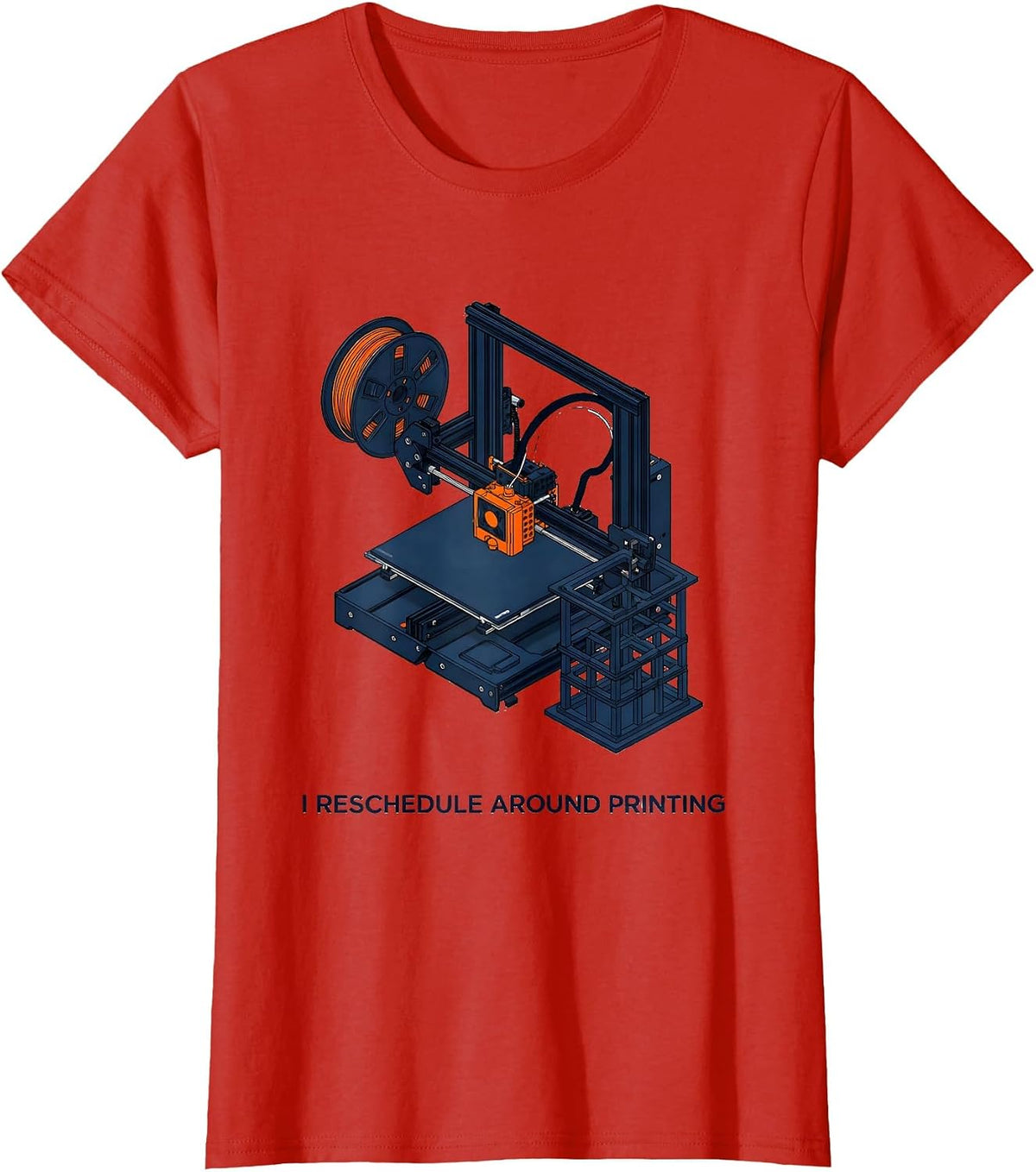 I Reschedule Around Printing Funny 3D Printing Hobbyist Gift T-Shirt - Red
