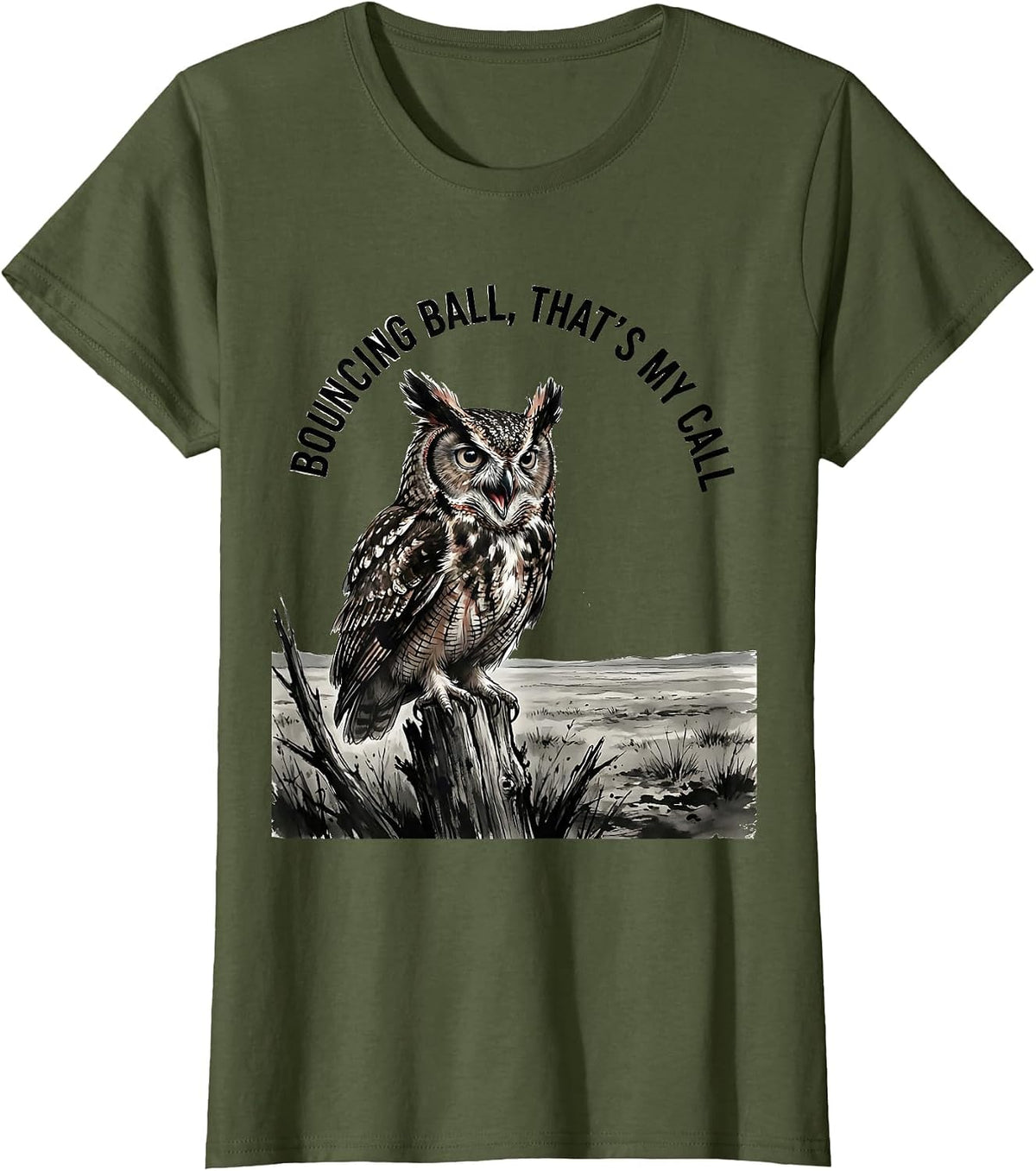 Women's Bouncing Ball That's My Call Whimsical Owl Lover Nature T-Shirt - Olive Green
