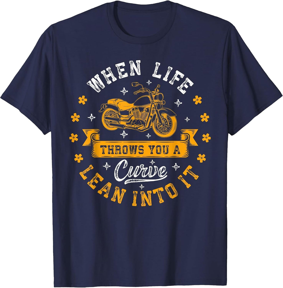 Bikers When Life Throws You A Curve Lean Into It Motorcycle T-Shirt - Navy Blue