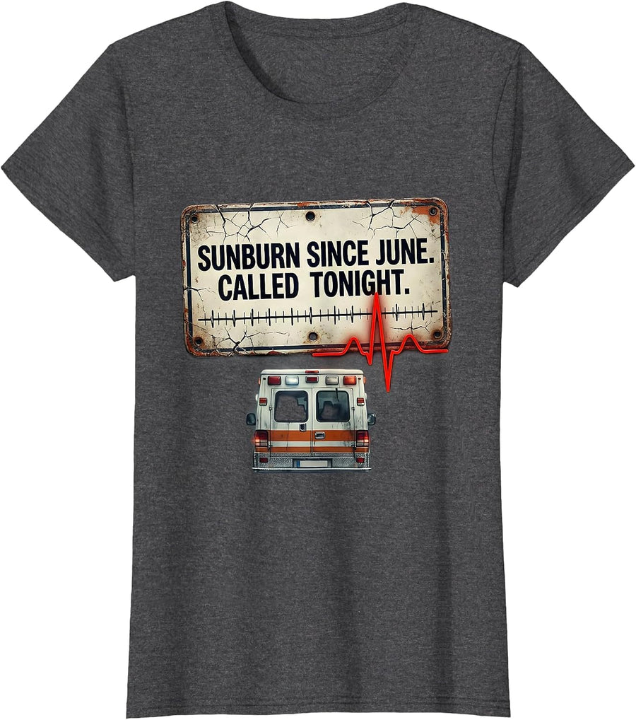 Women's Sunburn Since June Called Tonight Distressed EMT Paramedic T-Shirt - Dark Heather Grey