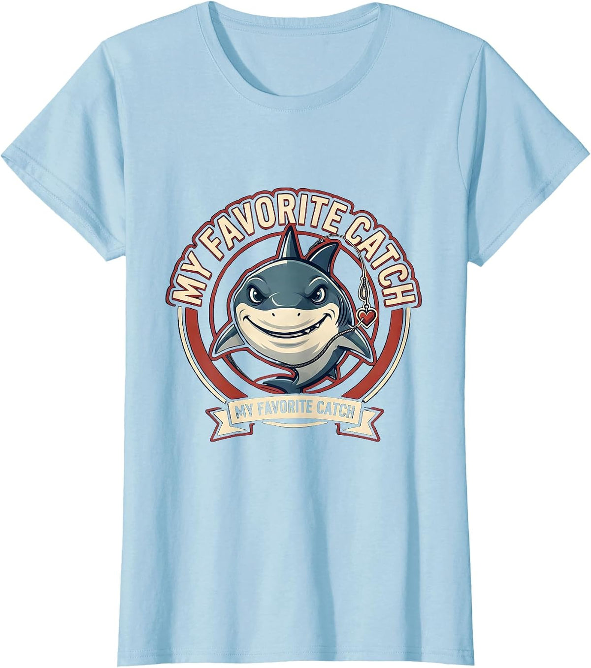 My Favorite Catch Funny Shark Lover Valentine Gift Humor T-Shirt - Baby Blue