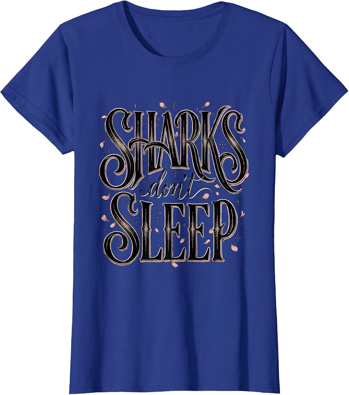 Women's Sharks Don't Sleep Ocean Predator Design T-Shirt - Royal Blue