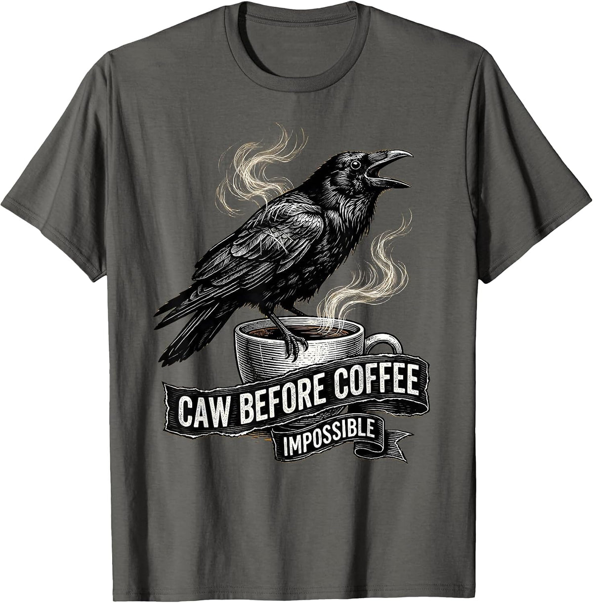 Caw Before Coffee Impossible Crow Lover Design T-Shirt - Asphalt Grey