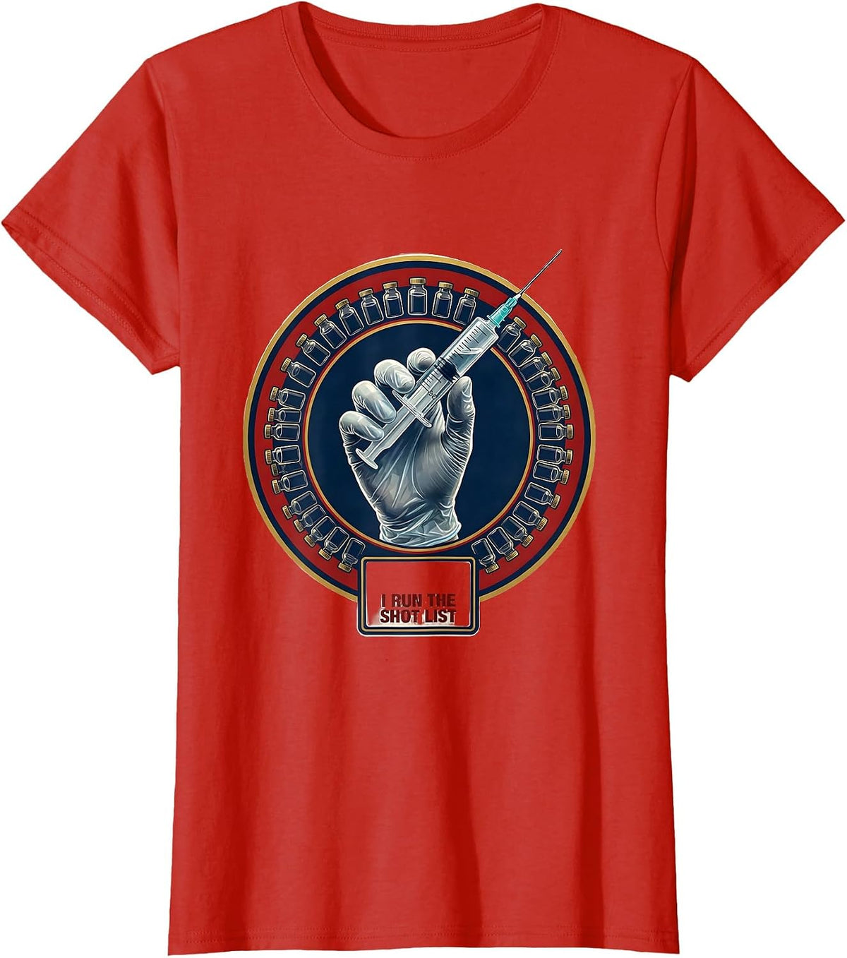 I Run The Shot List Funny Pharmacy Technician Appreciation T-Shirt - Red