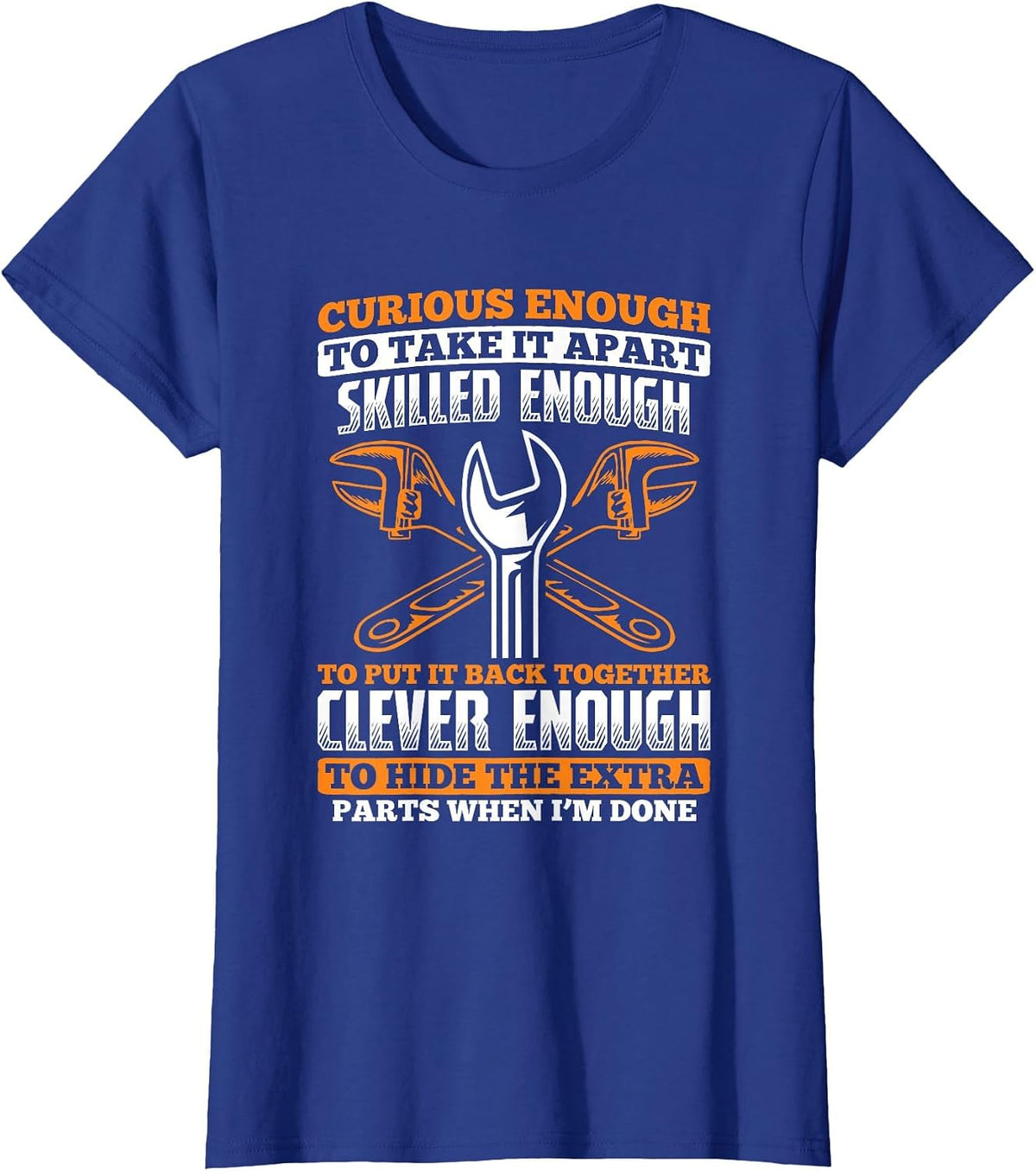 Skilled Enough to Put It Back Together Garage Car Mechanic T-Shirt - Royal Blue