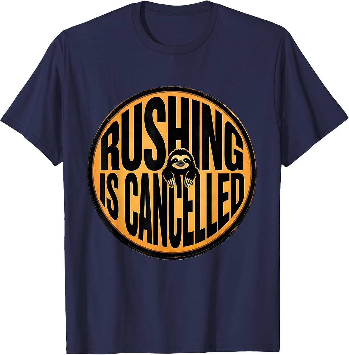 Men's Rushing Is Cancelled Funny Sloth Humor Gift for Sloth Lovers T-Shirt - Navy Blue