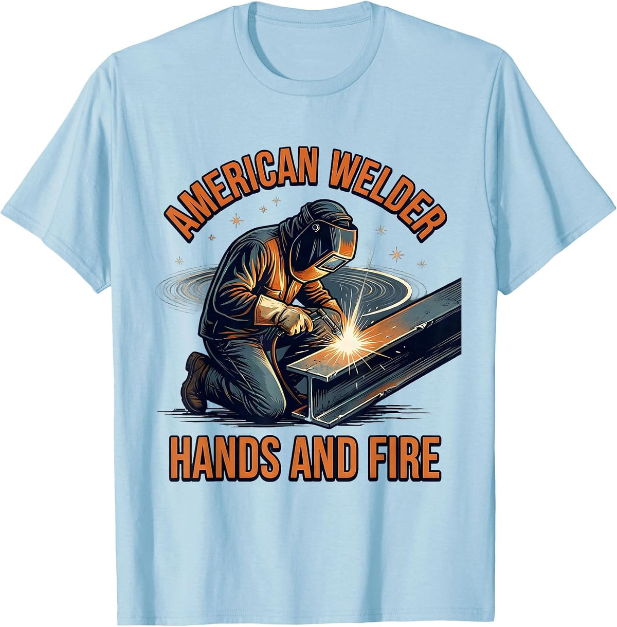 Men's American Welder Hands And Fire Funny Metal Worker Occupation T-Shirt - Baby Blue