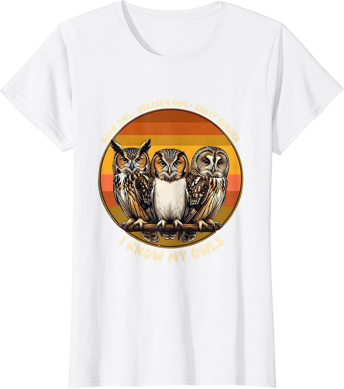 Barn Owl Screech Owl Great Horned I Know My Owls Retro T-Shirt - White