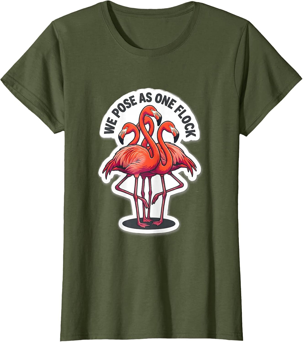 Women's We Pose As One Flock Funny Flamingo Animal Humor Bird Lover T-Shirt - Olive Green