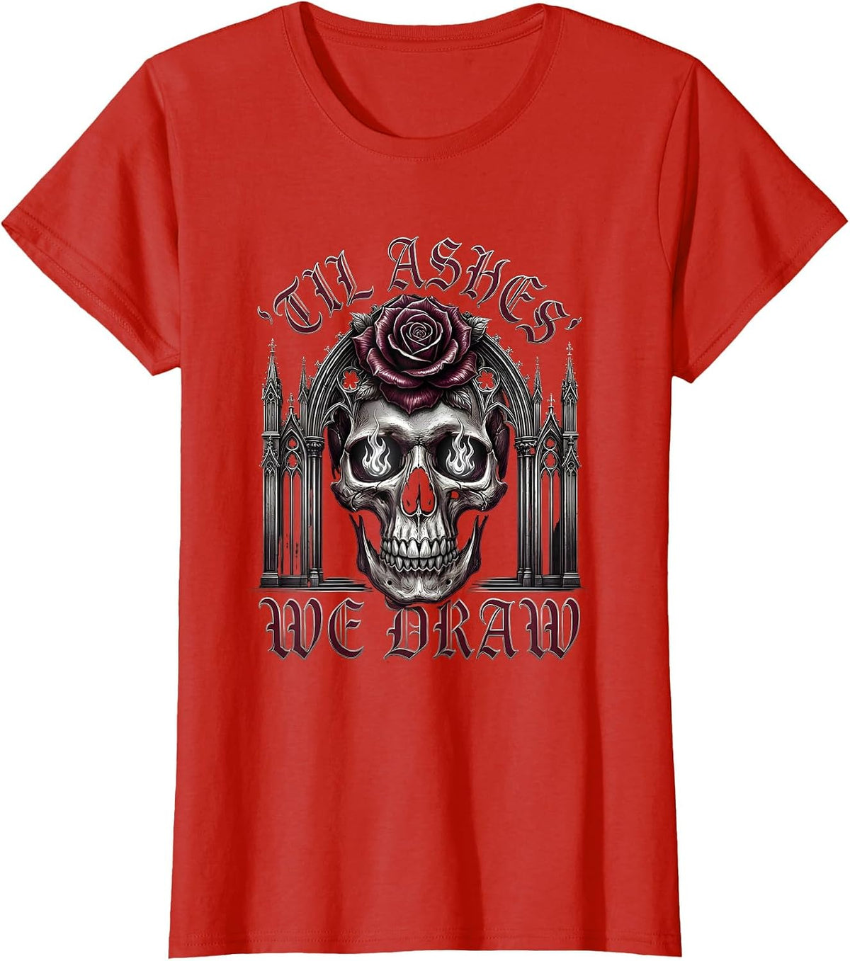 'Til Ashes We Draw Gothic Skull Punk Metal Dark Art T-Shirt - Red