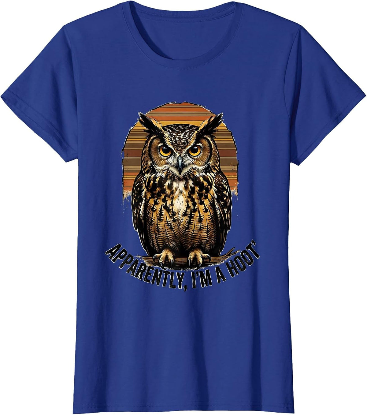 Women's Apparently, I'm A Hoot Distressed Owl Bird Lover Humor T-Shirt - Royal Blue