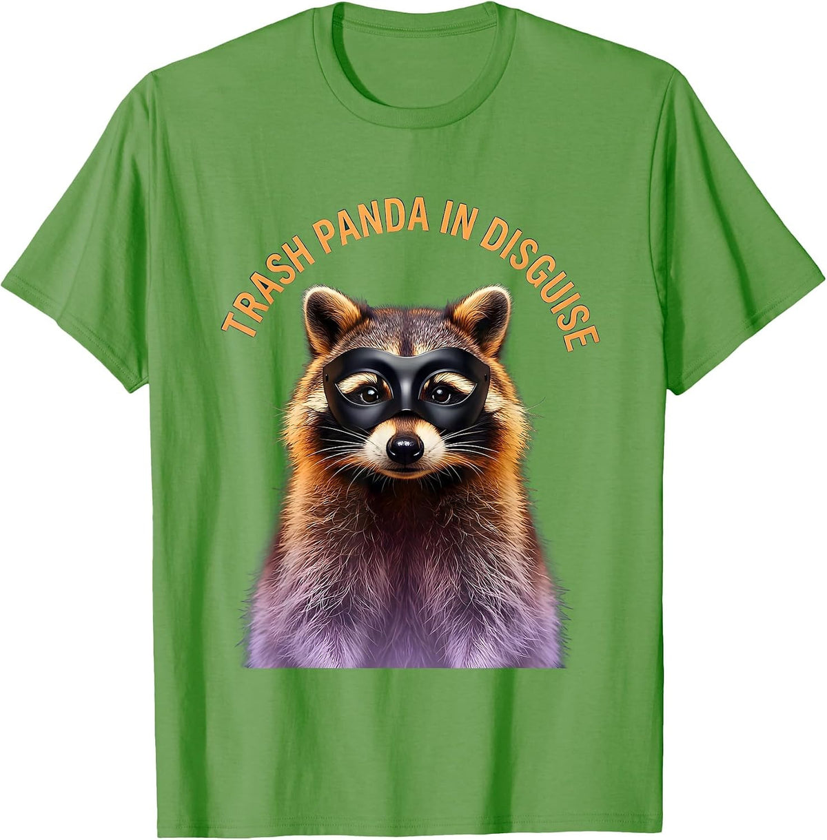 Trash Panda In Disguise Funny Raccoon Design T-Shirt - Grass Green