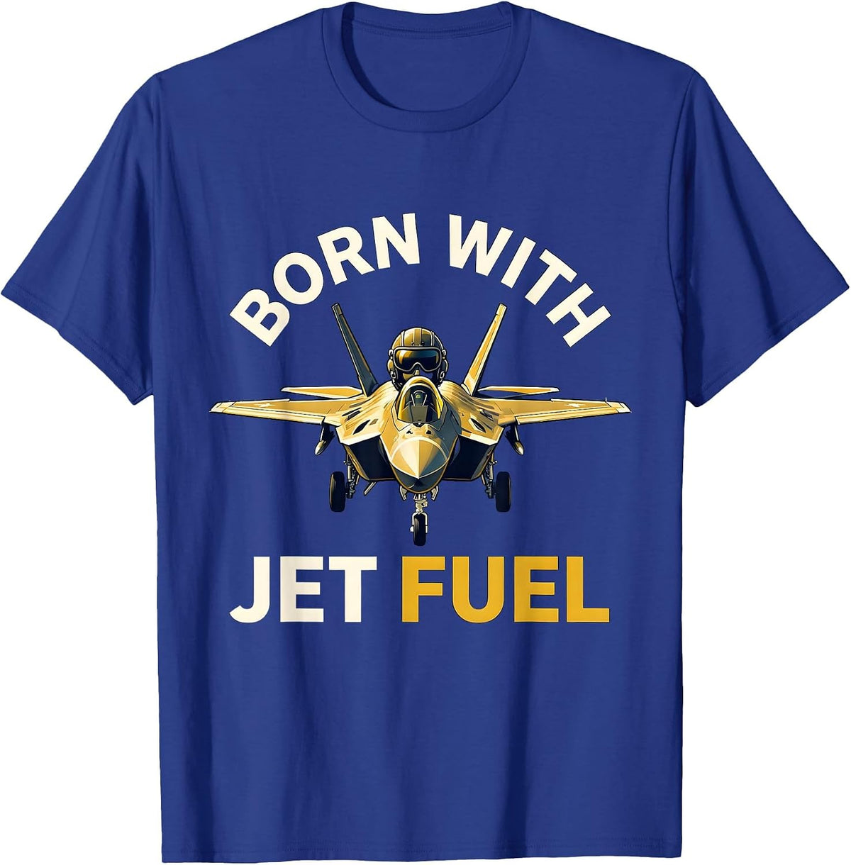 Born With Jet Fuel Air Force Graphic Design T-Shirt - Royal Blue