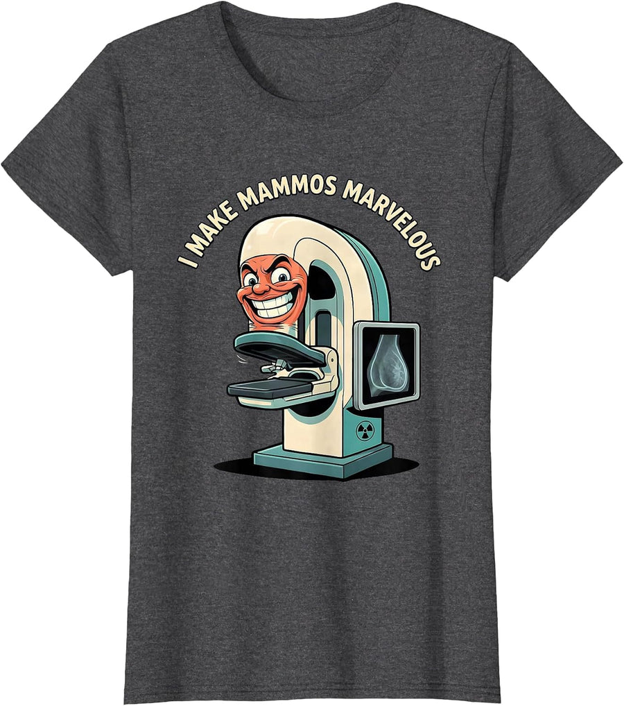 Women's I Make Mammos Marvelous Funny Radiology Tech Rad Tech Gift T-Shirt - Dark Heather Grey