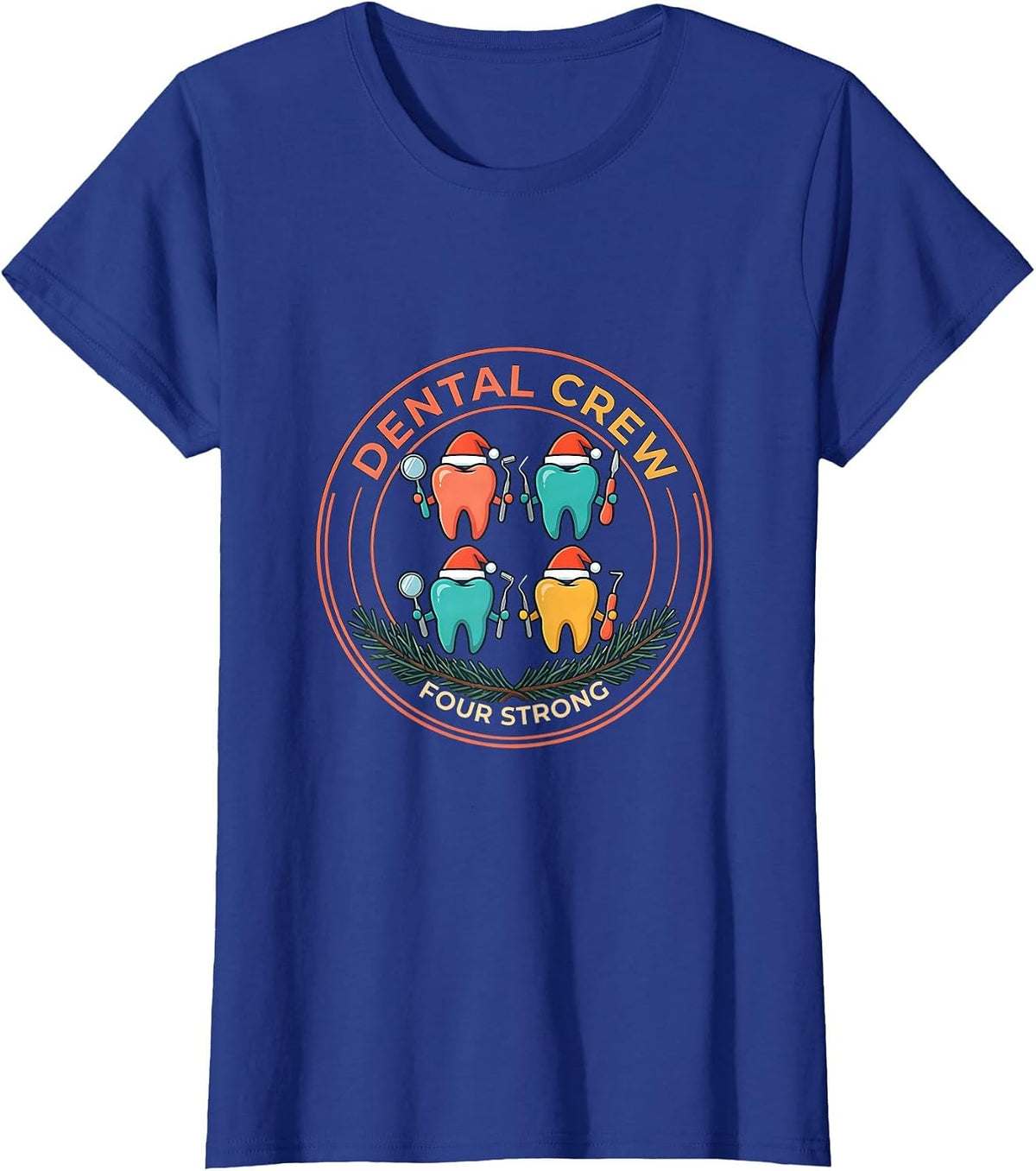 Women's Dental Crew Four Strong Funny Dental Christmas Crew Matching T-Shirt - Royal Blue