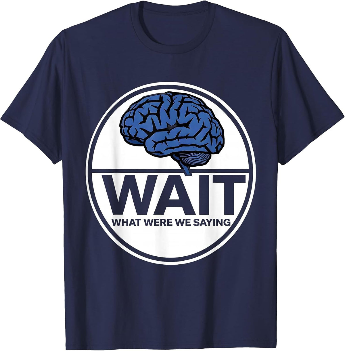 Men's Wait What Were We Saying ADHD Awareness Design T-Shirt - Navy Blue