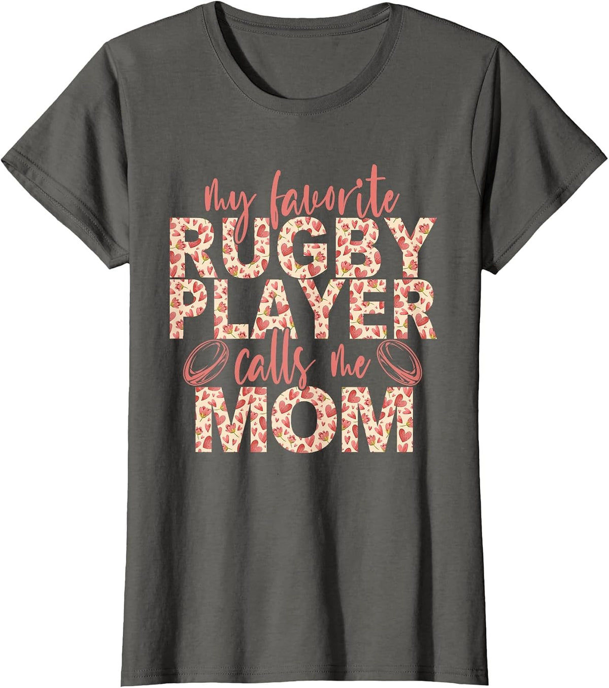 My Favorite Rugby Player Calls Me Mom Rugby Player Mom T-Shirt - Asphalt Grey