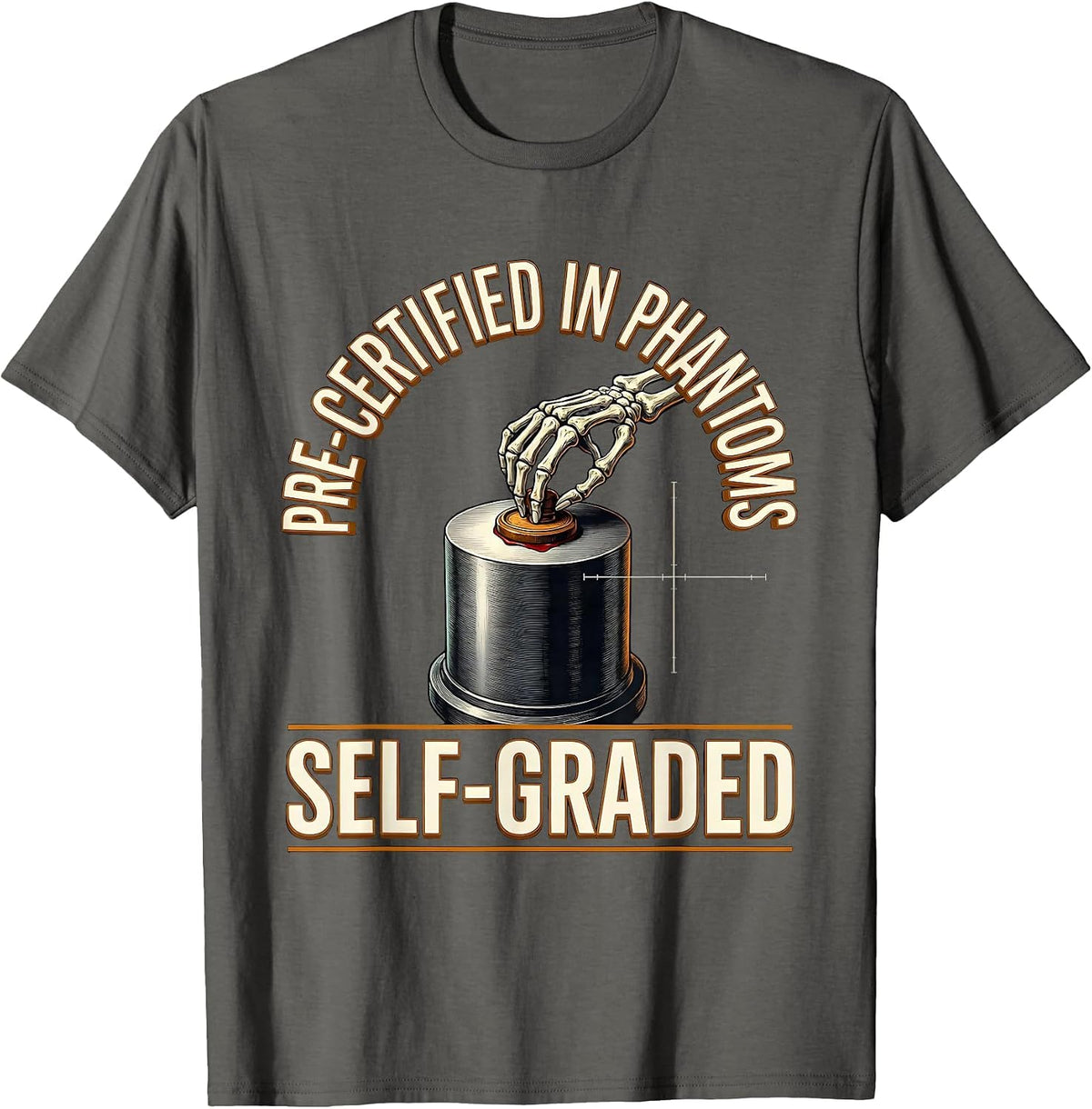 Men's Pre-Certified In Phantoms, Self-Graded Funny Radiology Tech T-Shirt - Asphalt Grey