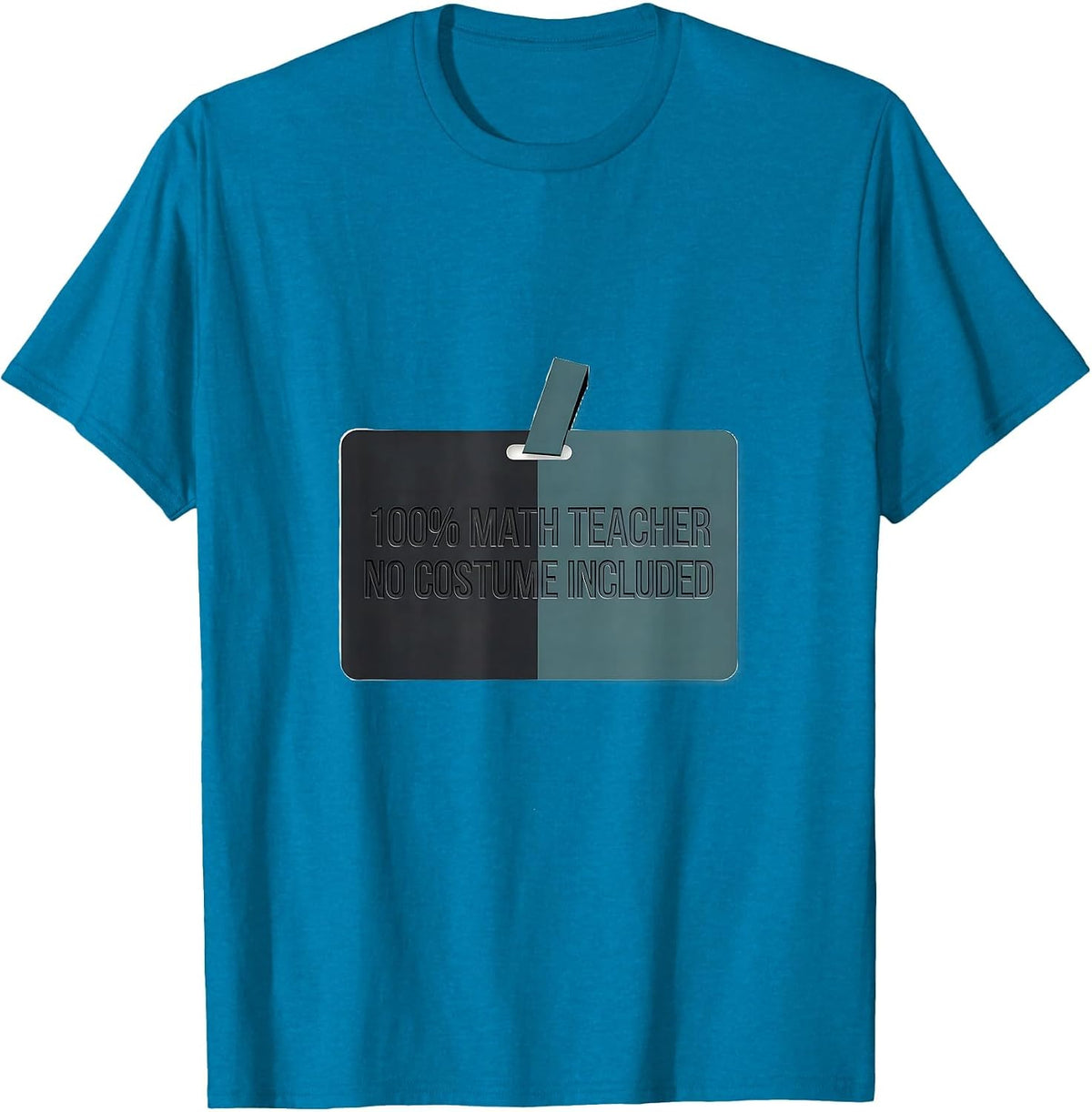 100% Math Teacher No Costume Included Funny Teacher T-Shirt - Sapphire Blue