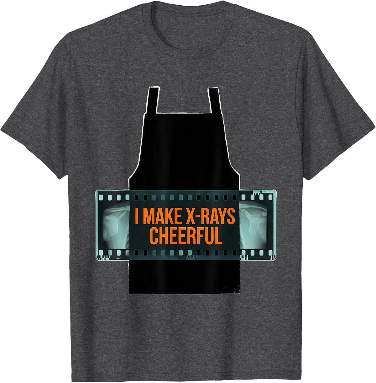 I Make X-Rays Cheerful Funny Radiology Tech Rad Tech Gift T-Shirt - Dark Heather Grey