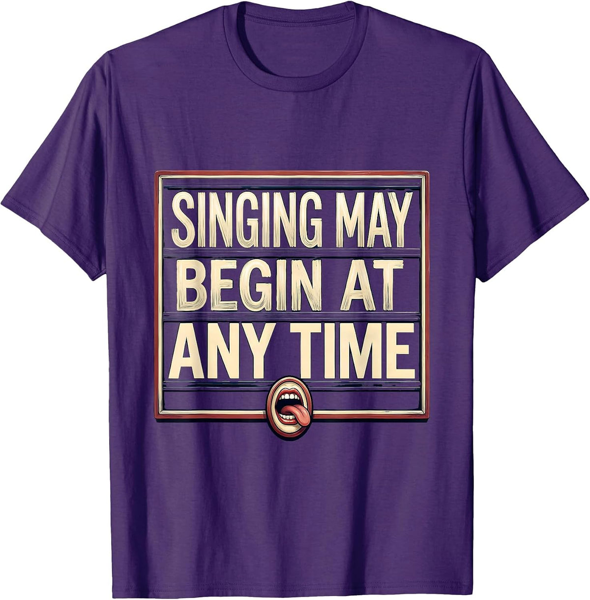 Men's Singing May Begin At Any Time Funny Choir Singer Karaoke T-Shirt - Purple