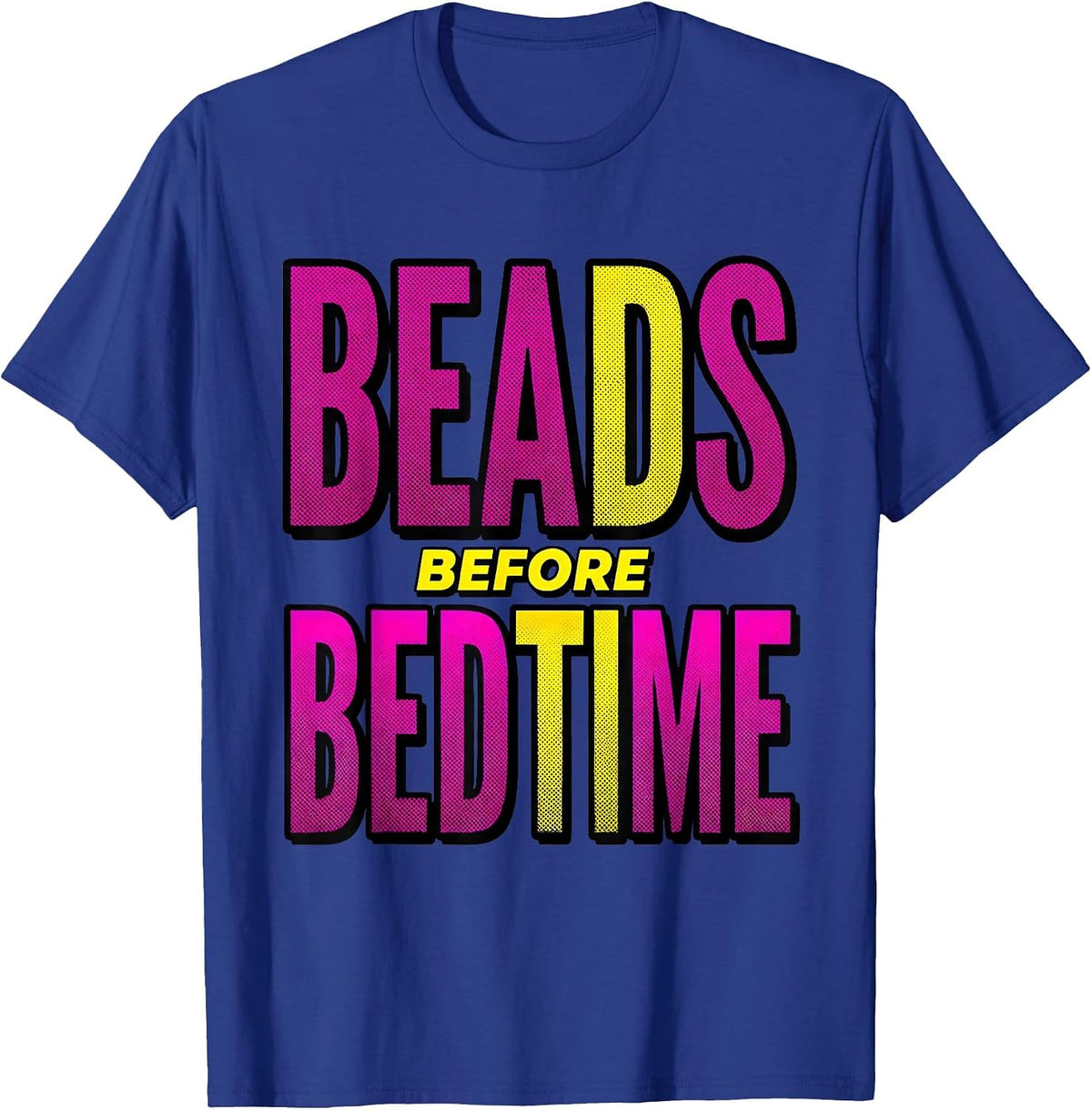 Beads Before Bedtime Mardi Gras Design T-Shirt - Royal Blue