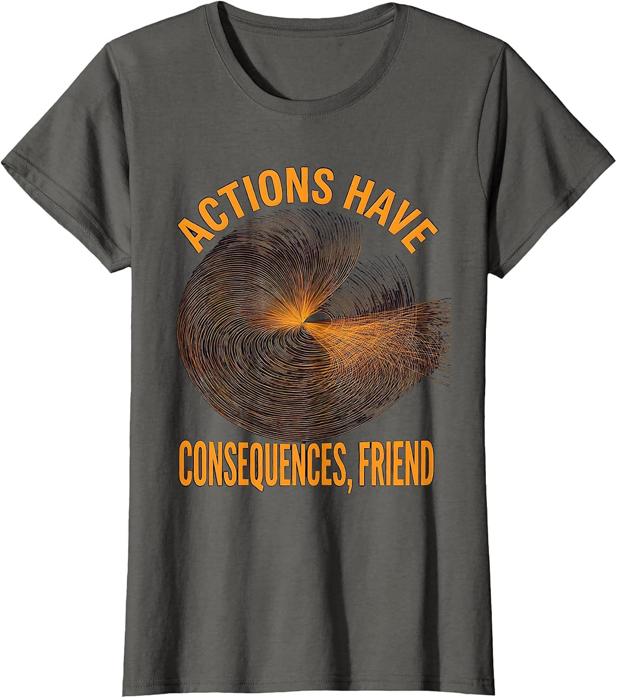 Women's Actions Have Consequences FAFO Graphic Design T-Shirt - Asphalt Grey