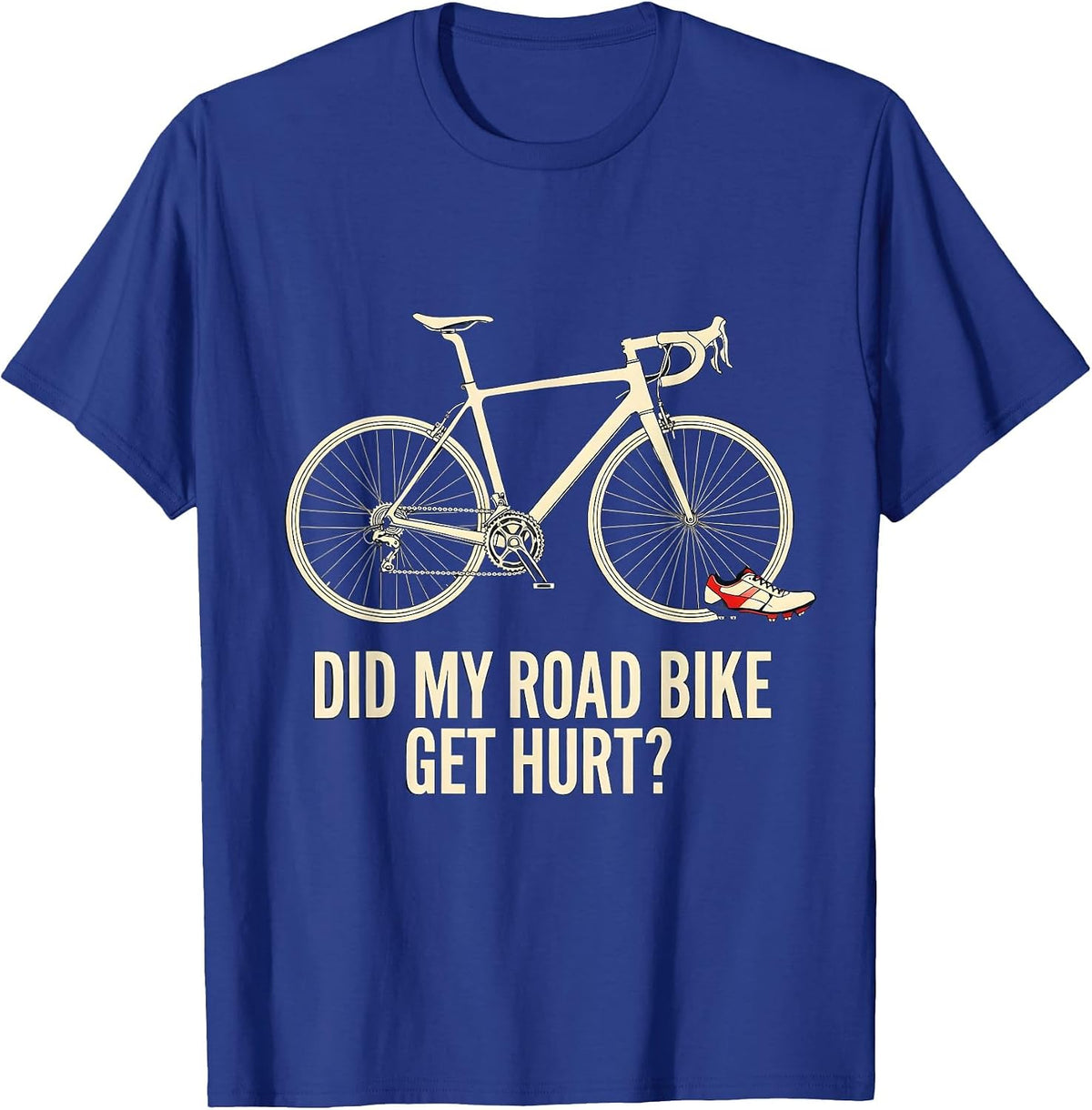 Men's Did My Road Bike Get Hurt Funny Cycling Humor Biker Gift T-Shirt - Royal Blue