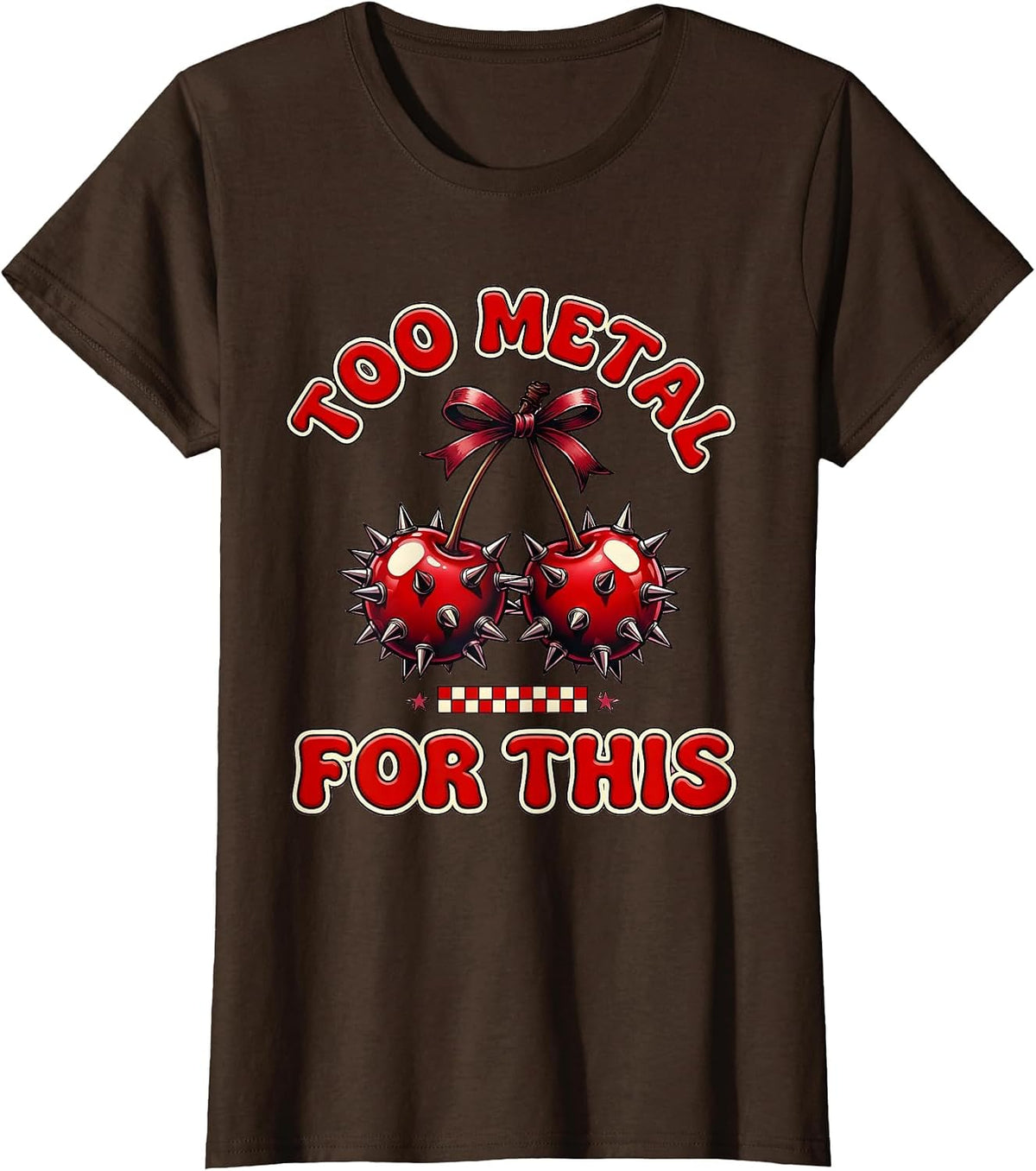 Women's Too Metal For This Bold Rock Graphic Design T-Shirt - Brown