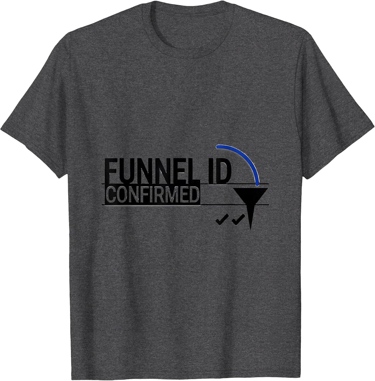 Funnel ID Confirmed Funny Storm Chaser Meteorology Humor T-Shirt - Dark Heather Grey