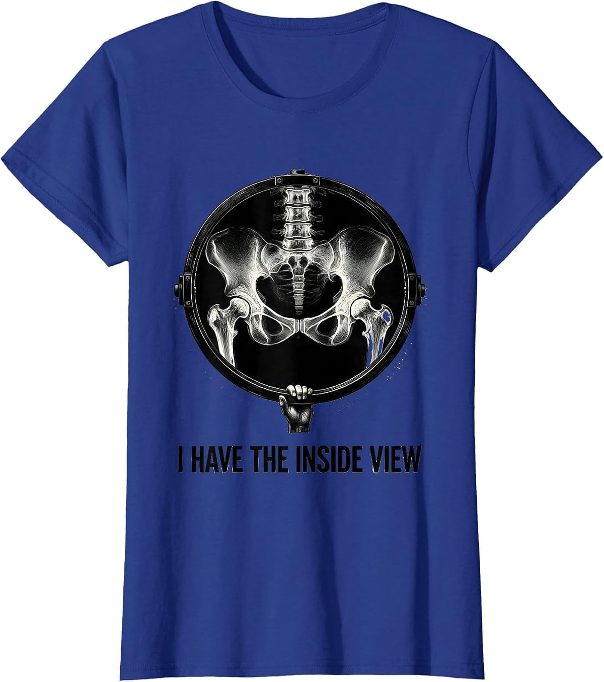 Women's I Have The Inside View Scratchboard Radiology Tech X-ray T-Shirt - Royal Blue