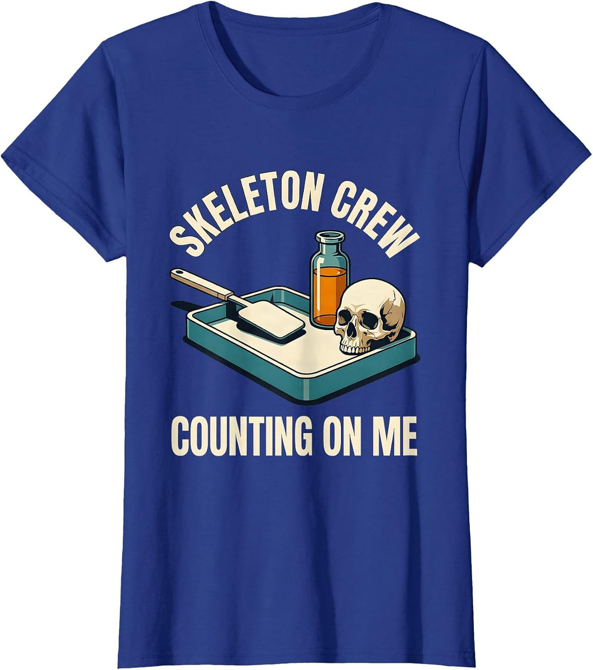 Women's Skeleton Crew Counting On Me Funny Pharmacy Technician T-Shirt - Royal Blue